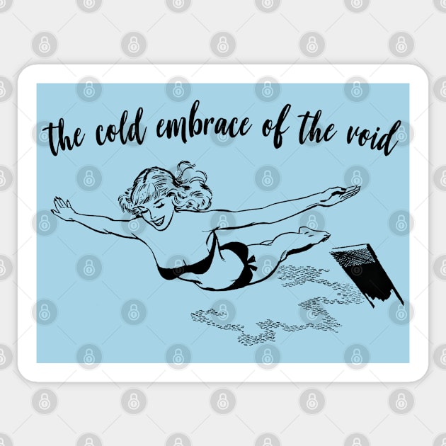 The Cold Embrace Of The Void Sticker by CultOfRomance